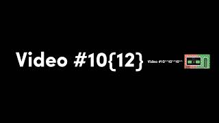 VIDEO # GOES TO IDK IN BROWSER SOURCE: PART 2: VIDEO #{10, 10, 10, 10}