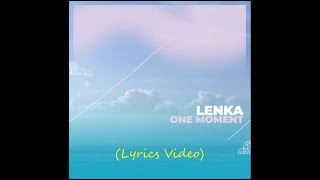 Lenka - One Moment ( Lyrics Video )