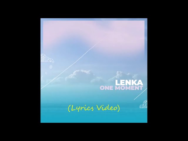 Lenka - One Moment ( Lyrics Video ) class=