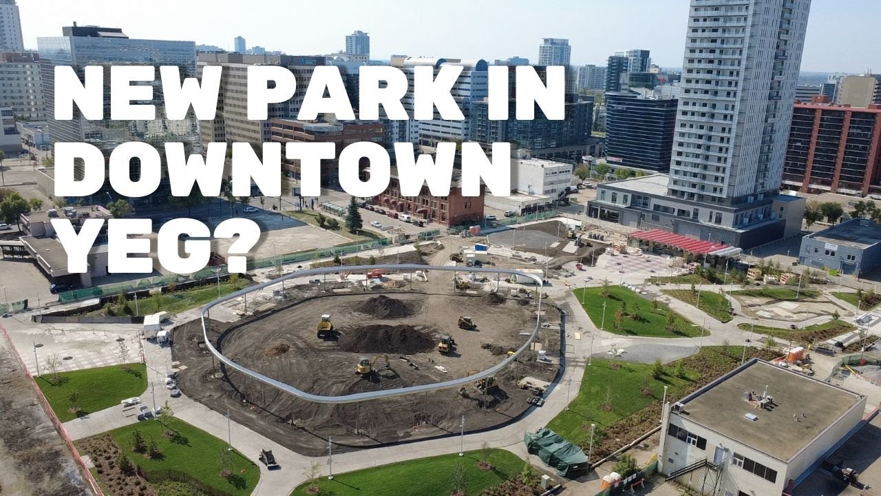 Edmonton's Warehouse Park Taking Shape – New Downtown Green Space (Drone 4K)