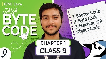 L009 | What is ByteCode in Java? | Class 9th | ICSE | Computer Applications | Java