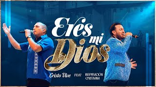 Eres Mi Dios | Inspiración Cristiana ft @CristoVive_Oficial