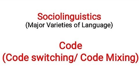 What is Code Mixing and Code Switching in Sociolinguistic? | Types | in Urdu/Hindi #2