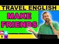 English For Making Friends (While Traveling)