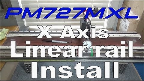 PM727MXL X Axis Linear Rail Install