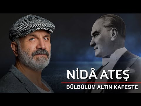 Nida Ateş ve Yansımalar / Bülbülüm Altın Kafeste (Atatürk'ün Sevdiği Şarkılar )