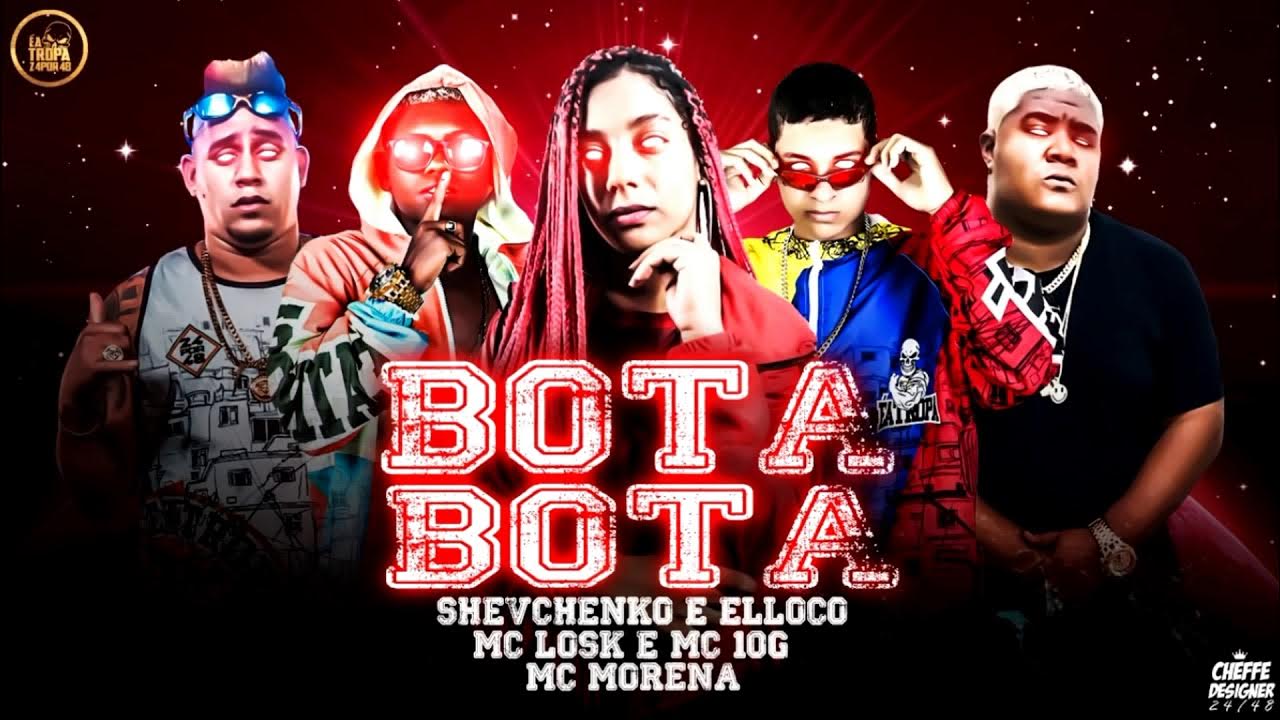 SHEVCHENKO E ELLOCO, MC LOSK E MC 10G FEAT. MC MOANA - BOTA BOTA - MUSICA NOVA