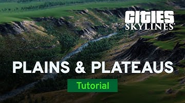Plains & Plateaus with Fluxtrance | Modded Tutorial | Cities: Skylines