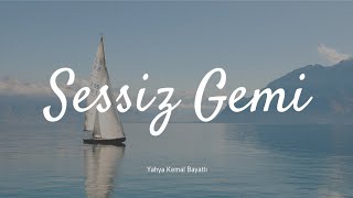 SESSİZ GEMİ ŞİİR DİNLETİSİ (Yahya Kemal Beyatlı) Resimi