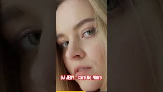 #Djjedy - Care No More