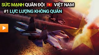 SỨC MẠNH Quân đội Việt Nam | Tập 1: Lực lượng KHÔNG QUÂN