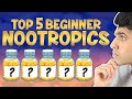 5 NOOTROPICS FOR BEGINNERS (and cheap)