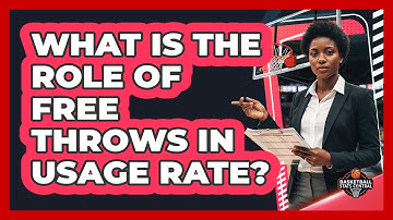 What Is The Role Of Free Throws In Usage Rate?