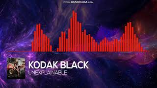 Kodak Black - Unexplainable