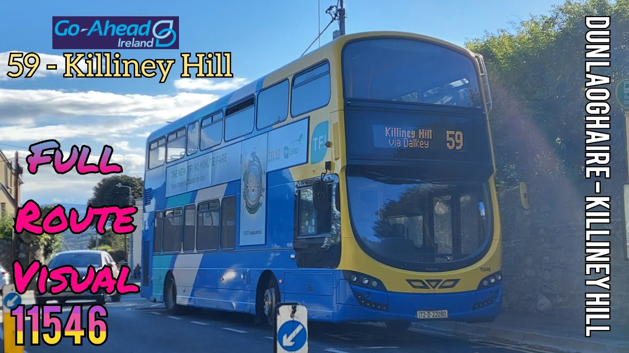 FULL Route Visual ~ Go Ahead 11546 ~ Volvo B5TL ~ Route: 59 (Dun Laoghaire to Killiney Hill)