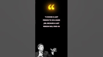 I choose a lazy person to do a hard job |  #billgates  | #billgatesfacts | #billgatesquotes