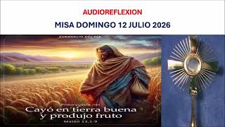 SUNDAY MASS JULY 12 2026 AUDIO REFLECTION