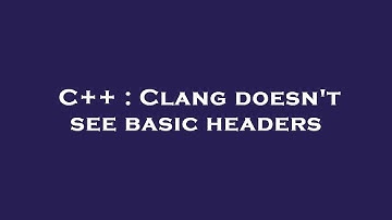 C++ : Clang doesn