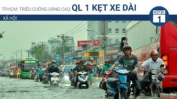 TP.HCM: Triều cường dâng cao, QL 1 kẹt xe dài | VTC1