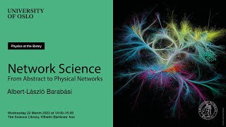 AlbertLászló Barabási – Network Science: From Abstract to Physical Networks