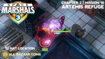 CHAPTER 3 | MISSION #10: ARTEMIS REFUGE - All Bazaar Coins and Hat Location - Space Marshals 3