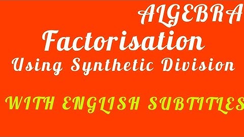 HOW TO FACTORISE A CUBIC POLYNOMIAL USING SYNTHETIC DIVISION (WITH ENGLISH SUBTITLES).