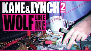 WOLF LIKE ME // Kane & Lynch 2: Dog Days [GMV]