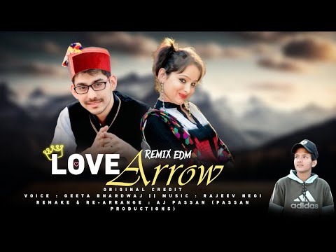 Love arrow remix EDM || AJ Passan || Geeta Bhardwaj || Rajeev Negi