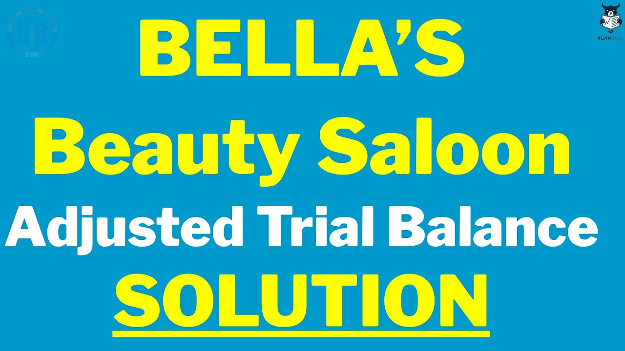 Bella Beauty Salon Adjusted Trial Balance Answer Youtube