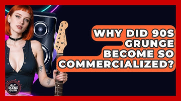 Why Did 90s Grunge Become So Commercialized? - Alt Scene Guru