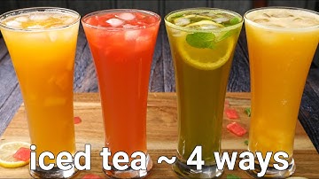 refreshing iced tea recipe - 4 ways summer drink | lemon, mango, watermelon, orange flavored ice tea