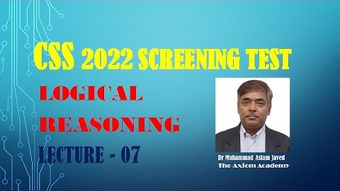 Lecture 08: How to prepare Logical Reasoning for CSS Screening Test 2022