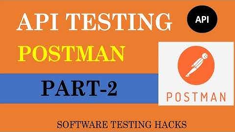 API Testing using POSTMAN | Overview | PART-2