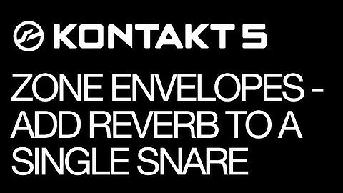 Kontakt - Add Reverb To a Single Snare of a Drum Loop With Zone Envelopes - How to Tutorial