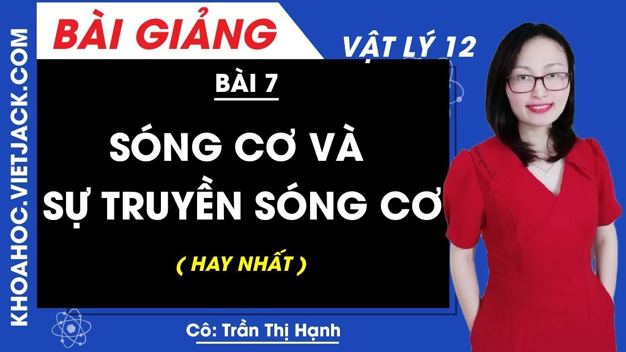 Mechanical waves and mechanical wave propagation - Lesson 7 - Physics 12 - Ms. Tran Thi Hanh (BEST) - youtube