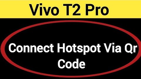 How to connect hotspot via QR code, Vivo T2 Pro wireless internet connect kaise karen