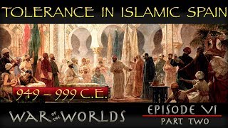Tolerance in Islamic Spain  Myth or Reality?  WOTW EP 6 P2