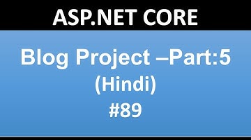 ASP.NET CORE Tutorial For Beginners 89 : How to create Blog in ASP.NET CORE  PART-5