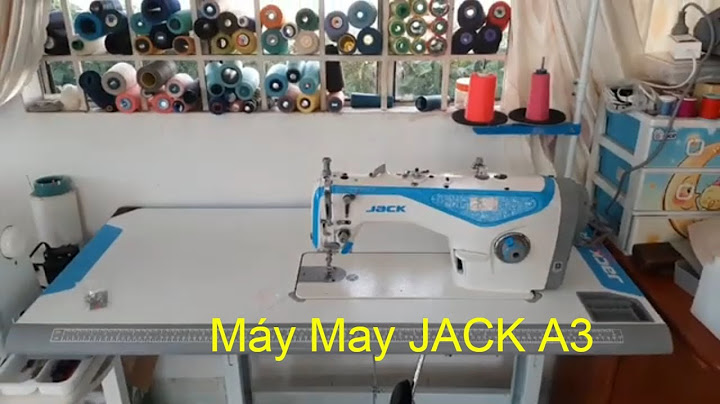 Hướng dẫn sử dụng máy may jack a3 năm 2024