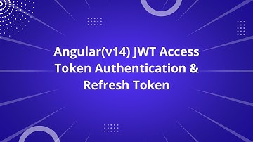 Angular(v14) JWT Access Token Authentication & Refresh Token