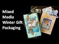Mixed Media Gift Packaging Ideas for the Winter Holidays