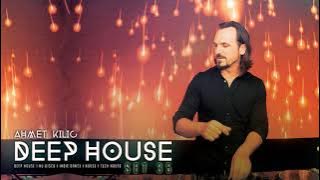 DEEP HOUSE SET 35 - AHMET KILIC (Re Upload)