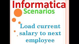 Informatica Scenarios: How to load current sal for next employee screenshot 5