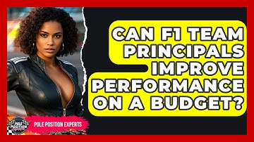 Can F1 Team Principals Improve Performance On A Budget? | Pole Position Experts