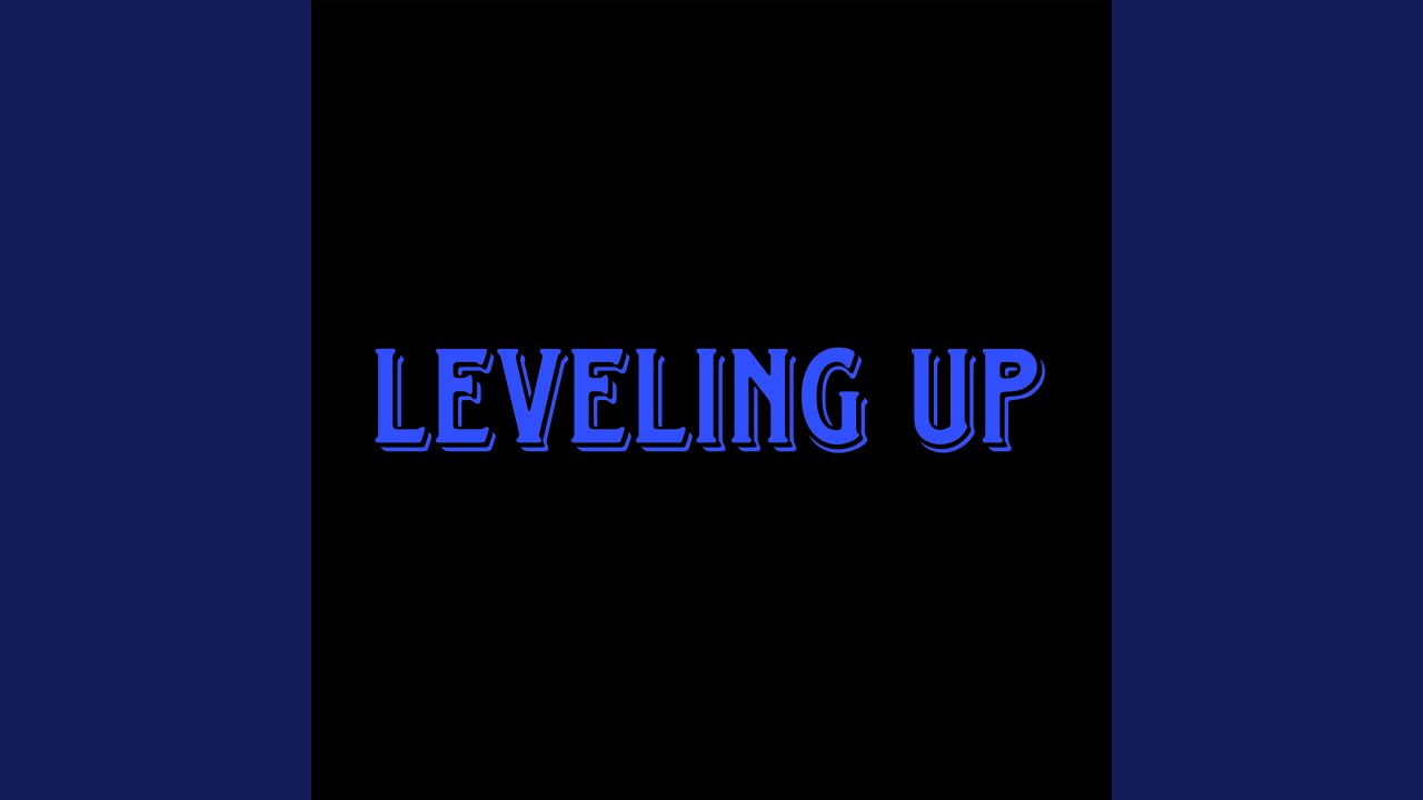 Watch Leveling Up on YouTube Watch Leveling Up on YouTube