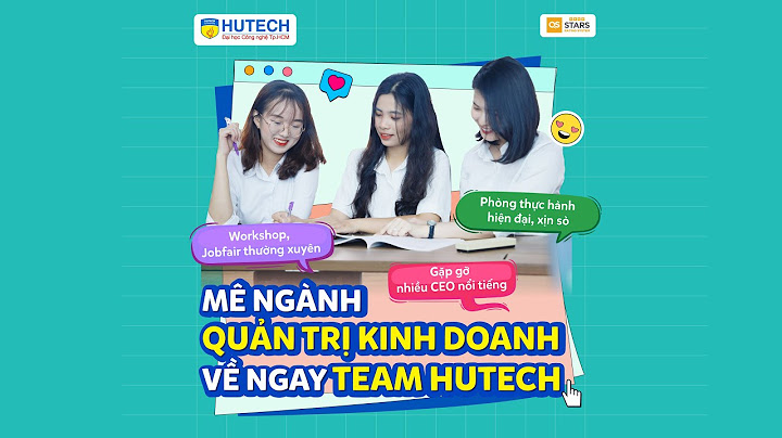 Quản trị kinh doanh hutech lấy bao nhiêu điểm