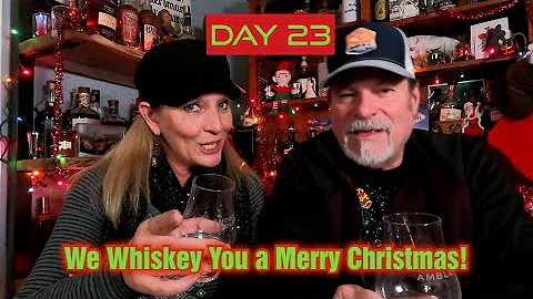 We Whiskey You a Merry Christmas! Day 23 Countdown