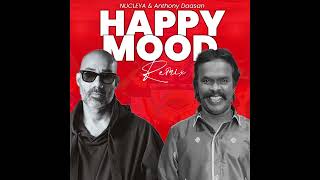 Nucleya & Anthony Daasan - Happy Mood (South Style Arazzy Buzz Remix)