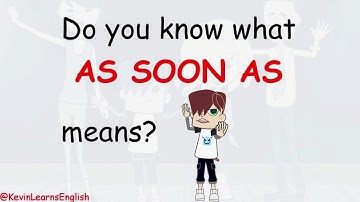 Do you know what AS SOON AS means? --- Learn English with Kevin 😁😉 #learnenglish #funenglish