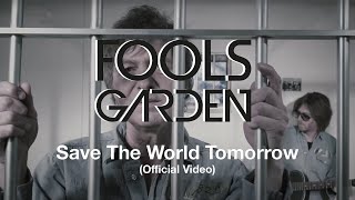 Miniatura de vídeo de "Fools Garden - Save The World Tomorrow (Official Video)"